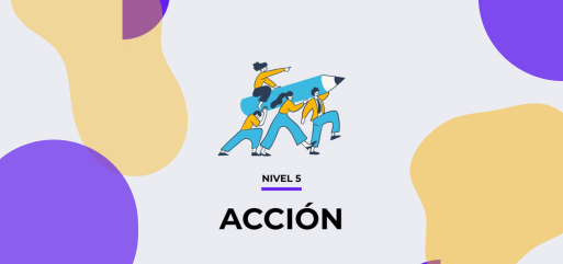 Nivel 5: Acción